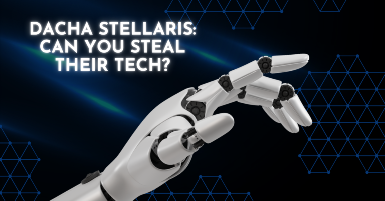 Dacha Stellaris: Can You Steal Their Tech?